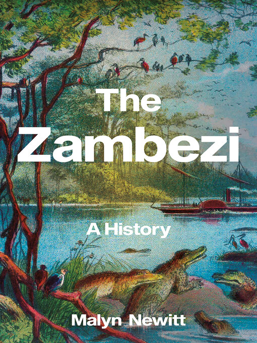 Title details for The Zambezi by Malyn Newitt - Available